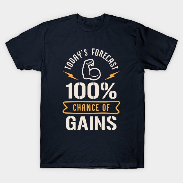 Today's Forecast 100% Chance Of Gains T-Shirt by brogressproject